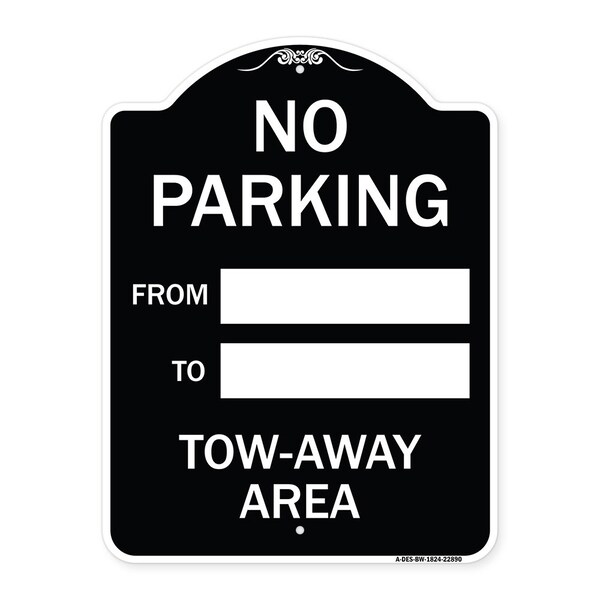 Signmission No Parking From to W/ Blank Space Heavy-Gauge Aluminum Architectural Sign, 24" x 18", BW-1824-22890 A-DES-BW-1824-22890 - main